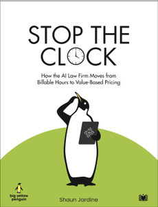 Stop The Clock: How The AI Law Firm Moves From Billable Hours to Value-Based Pricing