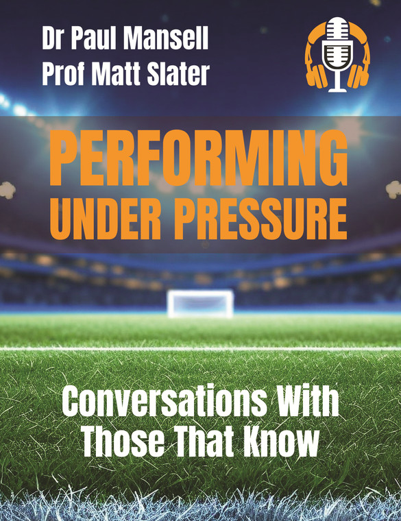 Performing Under Pressure: Conversations With Those That Know