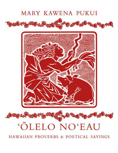 Olelo Noeau Hawaiian Proverbs & Poetical Sayings