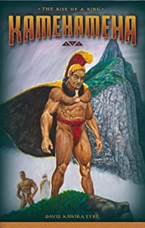 Kamehameha: The Rise of a King (HARDCOVER)