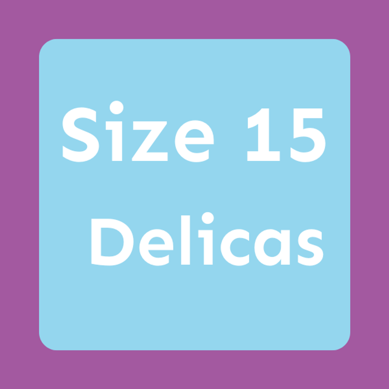 Delicas, Size 15 (DBS & DBSC)