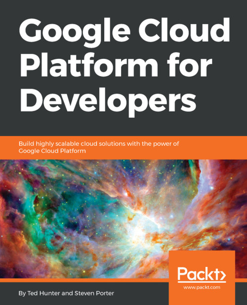 (eBook PDF) Google Cloud Platform for Developers
1st Edition
Build highly scalable cloud solutions with the power of Google Cloud Platform (eBook PDF) Google Cloud Platform for Developers
1st Edition
Build highly scalable cloud solutions with the power of Google Cloud Platform