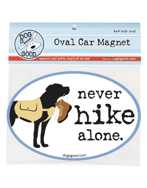 Dog Is Good "Never Hike Alone" Oval Car Magnet 4 x 6 in