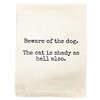 Closeup of Kitchen Towel with saying, "Beware of the dog. The cat is shady as hell also." Made in the USA. 