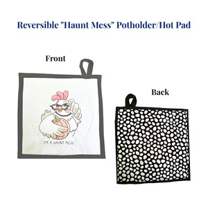 Embroidered Potholder Hot Pad with coordinating fabric on front and back. "Haunt Mess" Order today in time for Halloween!