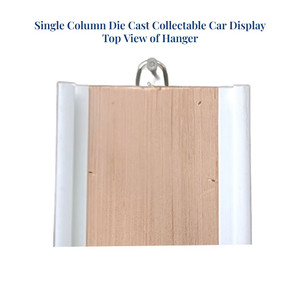 Top view of Hanging Single Column Display for 4-9 Die Cast Collectable Cars showing hanger and top half of an unfinished wood  display with white trim. Order today at Harvest Array.
