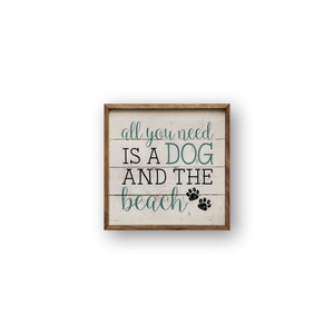 4" x 4" x 1" All You Need is a Dog and the Beach Framed Sign