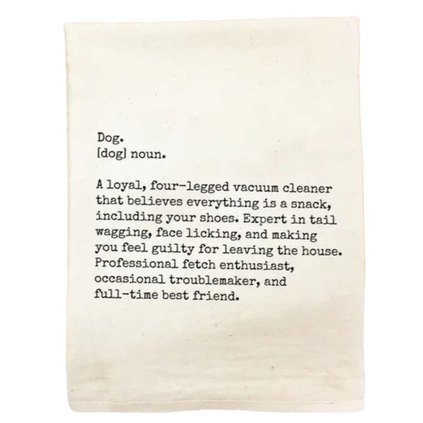 Eco-friendly, 100% absorbent cotton tea towel with printed cute definition of a dog available atHarvestarray.com.