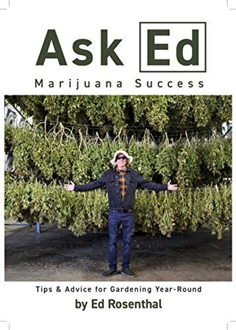 Ask Ed: Marijuana Success: Tips and Advice for Gardening Year-Round [By Ed Rosenthal]