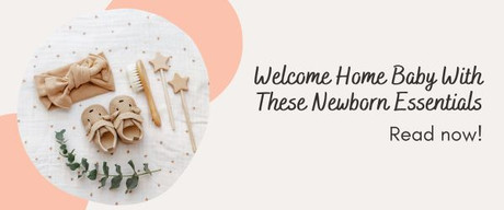Welcome Home Baby With These Newborn Essentials