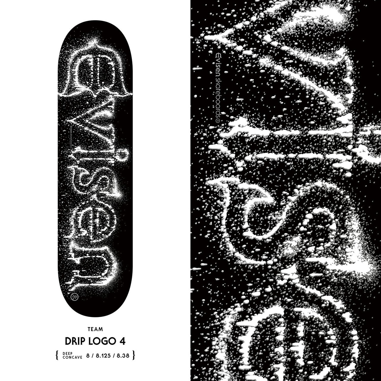 Evisen Skateboards BOARDS / HARDGOODS DRIP LOGO4