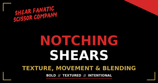Notching Shears 101: Texture and Blending Made Simple