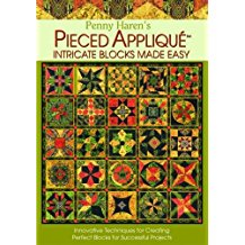 Penny Haren's Pieced Applique Intricate Blocks Made Easy