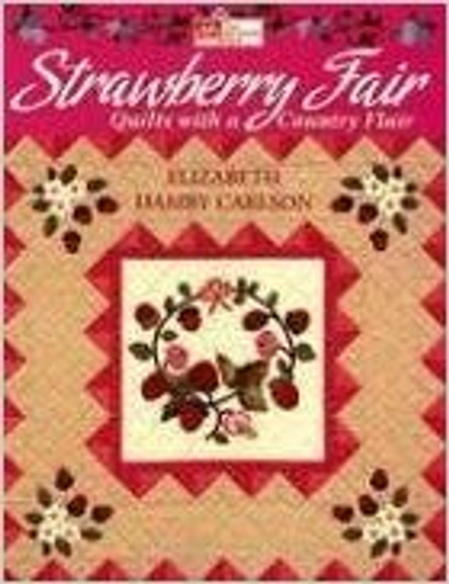 Strawberry Fair: Quilts with a Country Flair (That Patchwork Place)