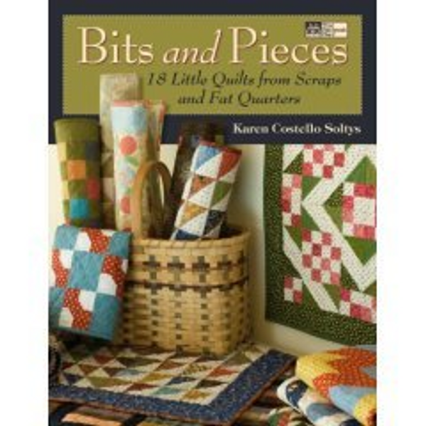 Bits and Pieces (18 Small Quilts from Fat Quarters and Scraps)