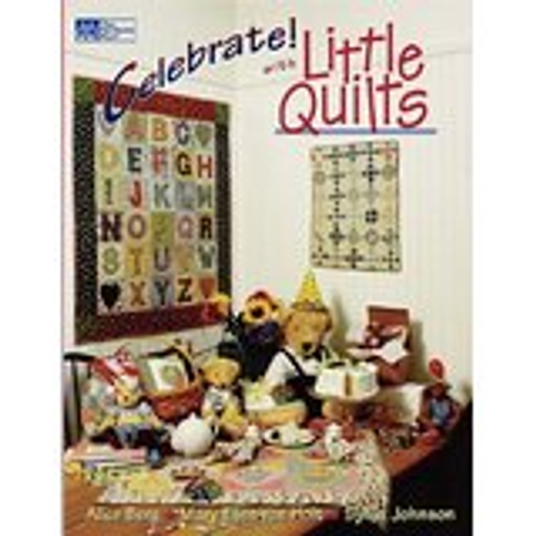 Celebrate! with Little Quilts 