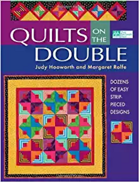 Quilts On The Double: Dozens of Easy Strip-Pieced Designs