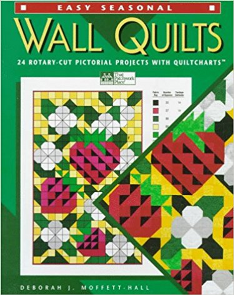 Easy Seasonal Wall Quilts: 24 Rotary-Cut Pictorial Projects With Quiltcharts