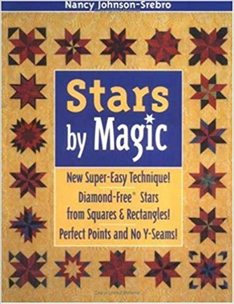 Stars by Magic: New Super-Easy Techinque! Diamond-Free Stars From Squares & Rectangles! Perfect Points And No Y-Seams!