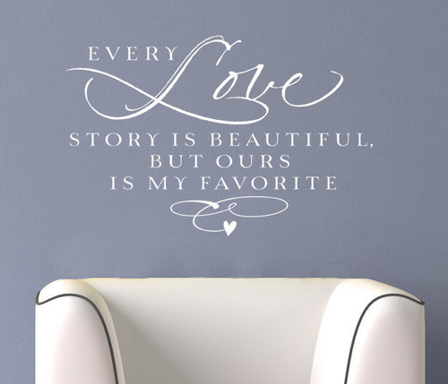 Every Love Story is Beautiful | Bedroom Decor | Vinyl Wall Graphics