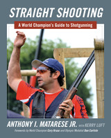 Straight Shooting Book- A World Champion’s Guide to Shotgunning - SIGNED BY Anthony I. Matarese Jr - 