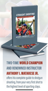 Straight Shooting Book- A World Champion’s Guide to Shotgunning - SIGNED BY Anthony I. Matarese Jr -