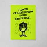 Love Celebrating Your Birthday Card