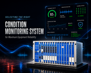 Selecting the Right Condition Monitoring System for Maximum Equipment Reliability