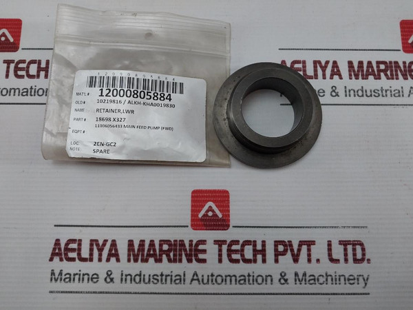 Lower Retainer For Main Feed Pump 18698 X327 In 170 Gm