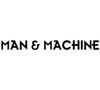 MAN & MACHINE