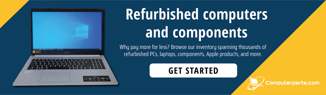 Refurbished computers and components. Why pay more for less?