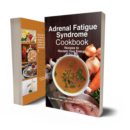 Adrenal Fatigue Syndrome Cookbook - Recipes to Reclaim Your Energy - By Dorine Lam, M.S., M.P.H., R.D.N.