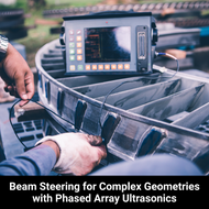 Beam Steering for Complex Geometries with Phased Array Ultrasonics