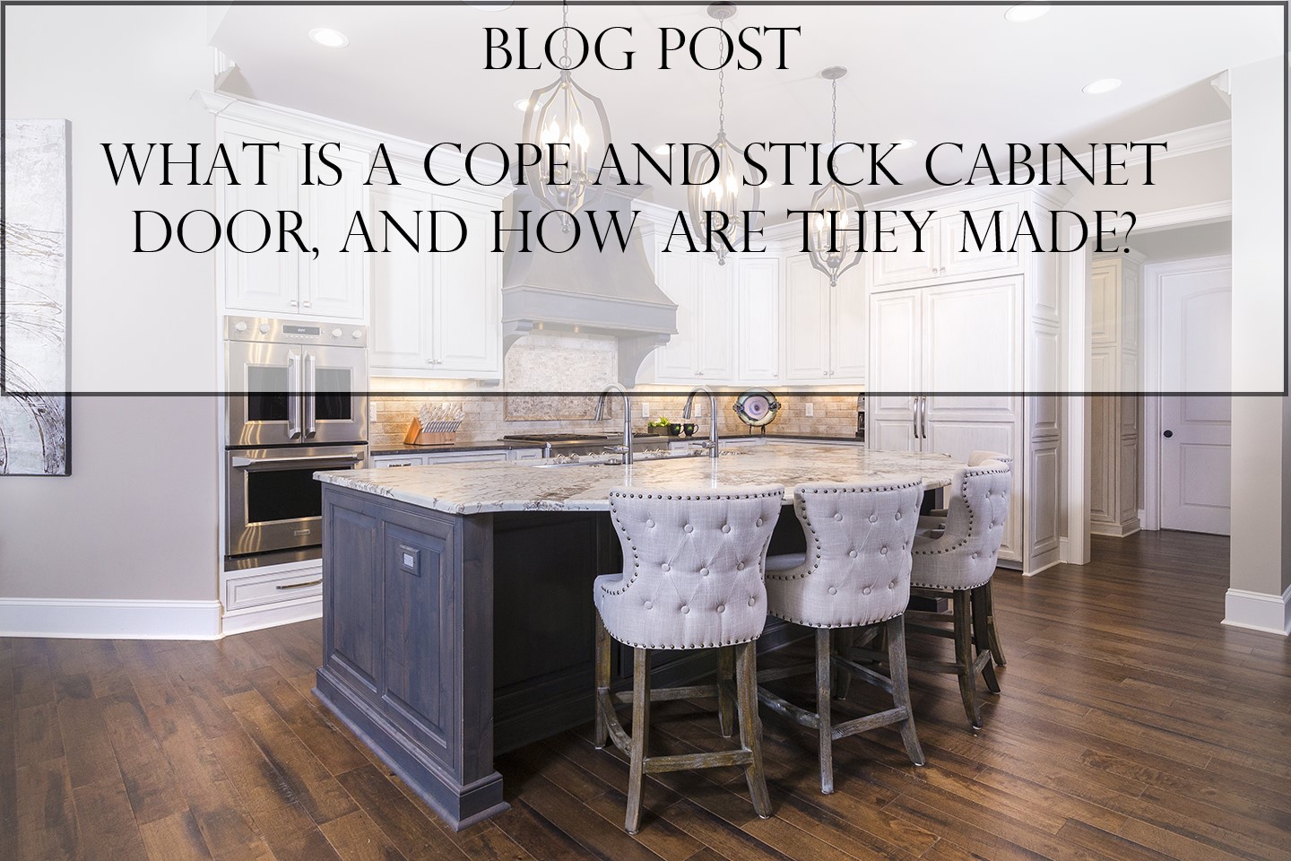 what-is-a-cope-and-stick-cabinet-door-and-how-is-it-made-blog-post-pic.jpg