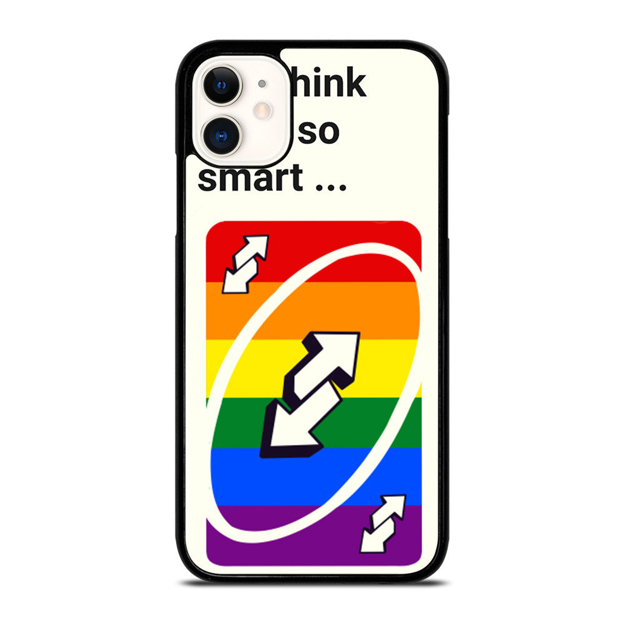 UNO REVERSE CARD YOU THINK SMART iPhone 11 Case Cover
