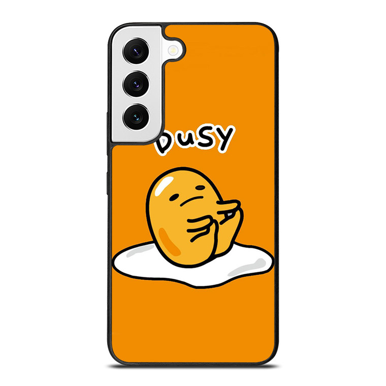 GUDETAMA LAZY EGG BUSY  Samsung Galaxy S22 Case Cover