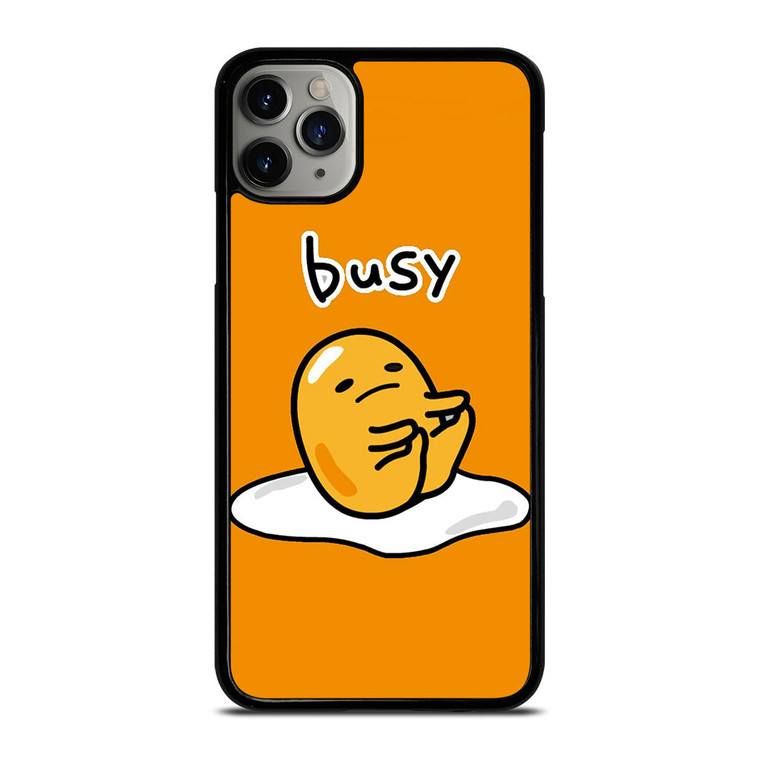 GUDETAMA LAZY EGG BUSY iPhone 11 Pro Max Case Cover