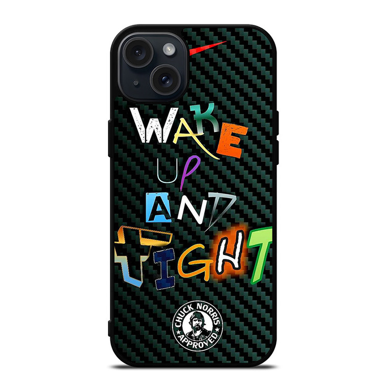 WAKE UP AND TIGHT NIKE iPhone 15 Plus Case Cover
