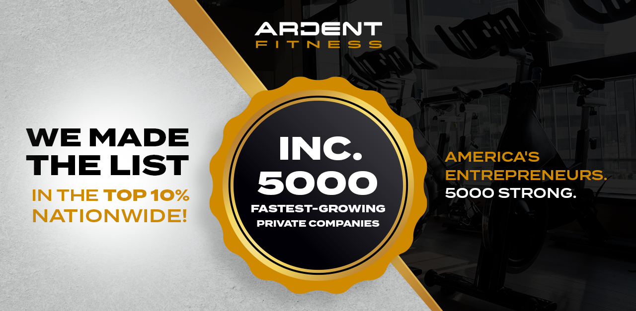 Ardent Fitness Celebrates Our Inclusion on the 2024 Inc. 5000 - Ardent ...