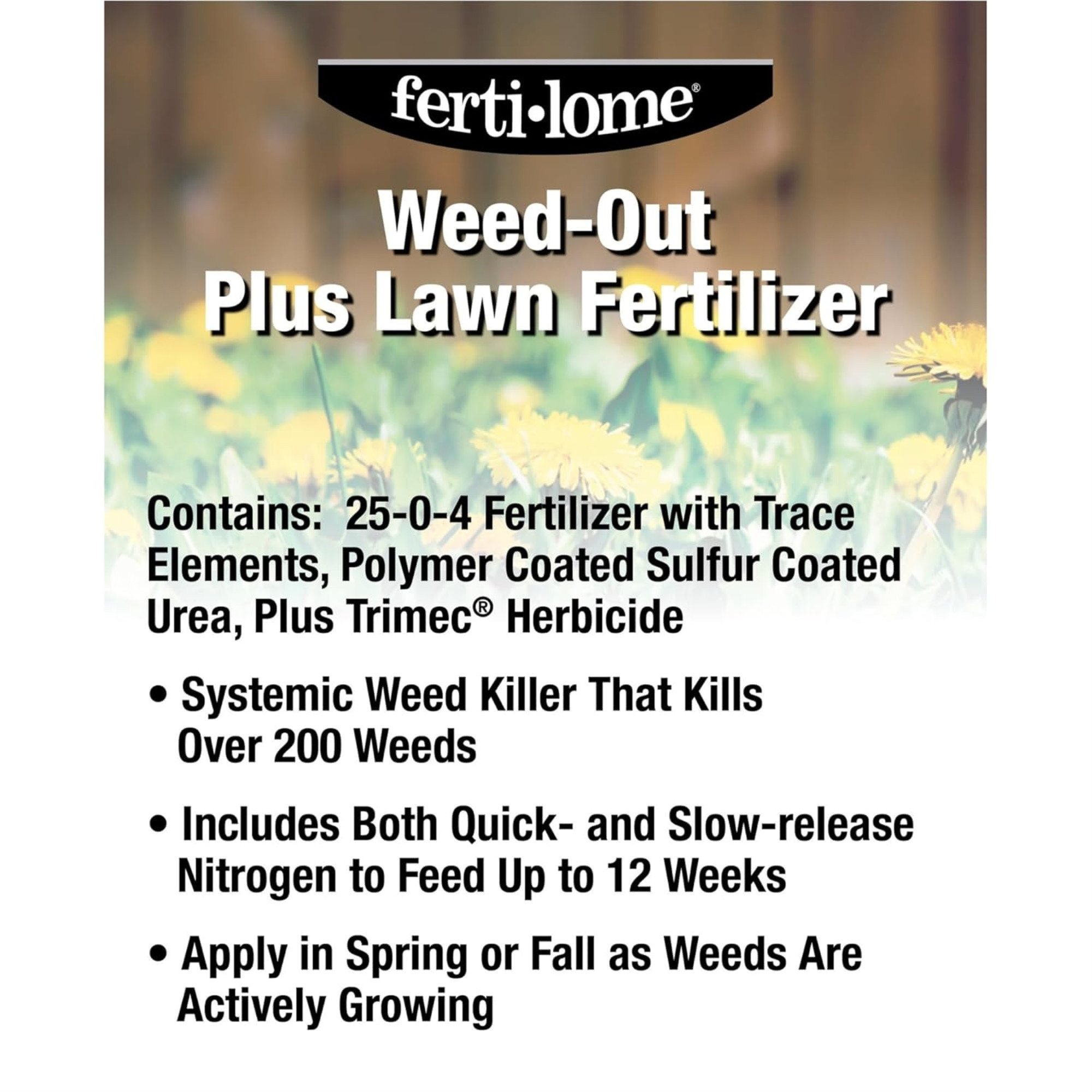 Fertilome Weed-Out Plus Lawn Fertilizer Weed & Feed, 25-0-4 Plant Food