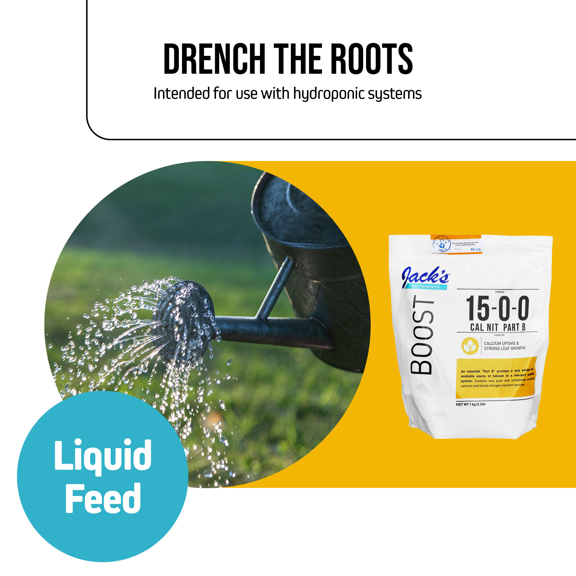 Jack's Nutrients 15-0-0 Part B Calcium Nitrate Water-Soluble Fertilizer for Calcium Uptake and Strong Leaf Growth in Continuous Liquid Feed Programs, 25lbs