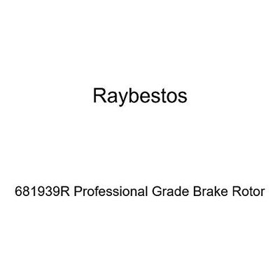 RAYBESTOS 681939R BRAKE ROTOR RAYBESTOS 681939R BRAKE ROTOR