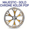 Majestic Chrome Gold Kolor Pop  