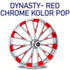 Dynasty Chrome-  Red Kolor Pop 