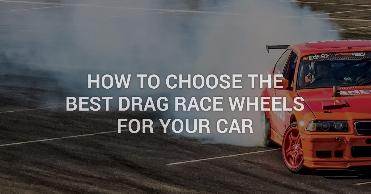 How To Choose The Best Drag Race Wheels For Your Car - RC Components