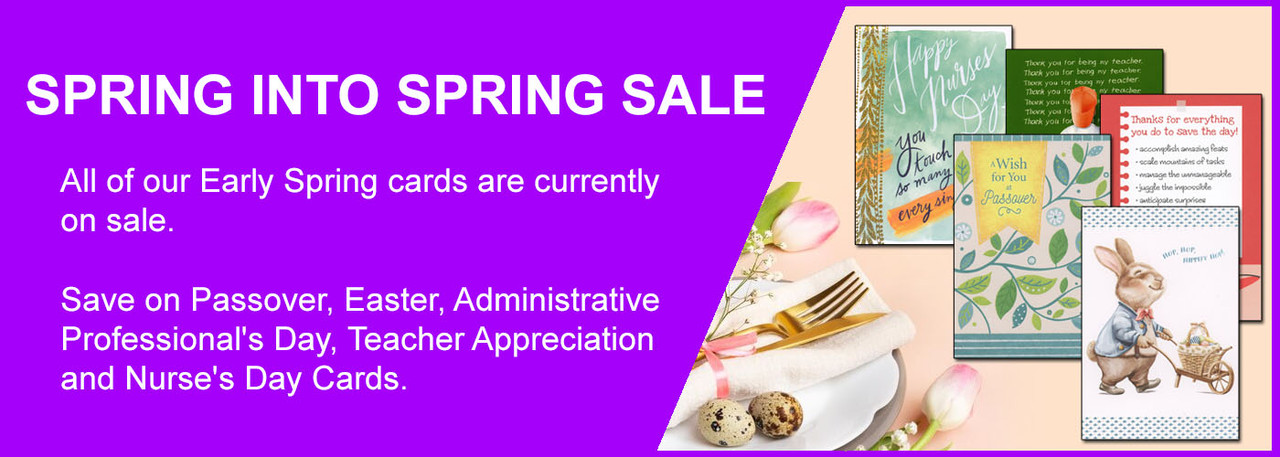 Save on Spring holiday greeting cards for Easter, Passover, Administrative Professional's Day, Nurse's Day and Teacher Appreciation Day.