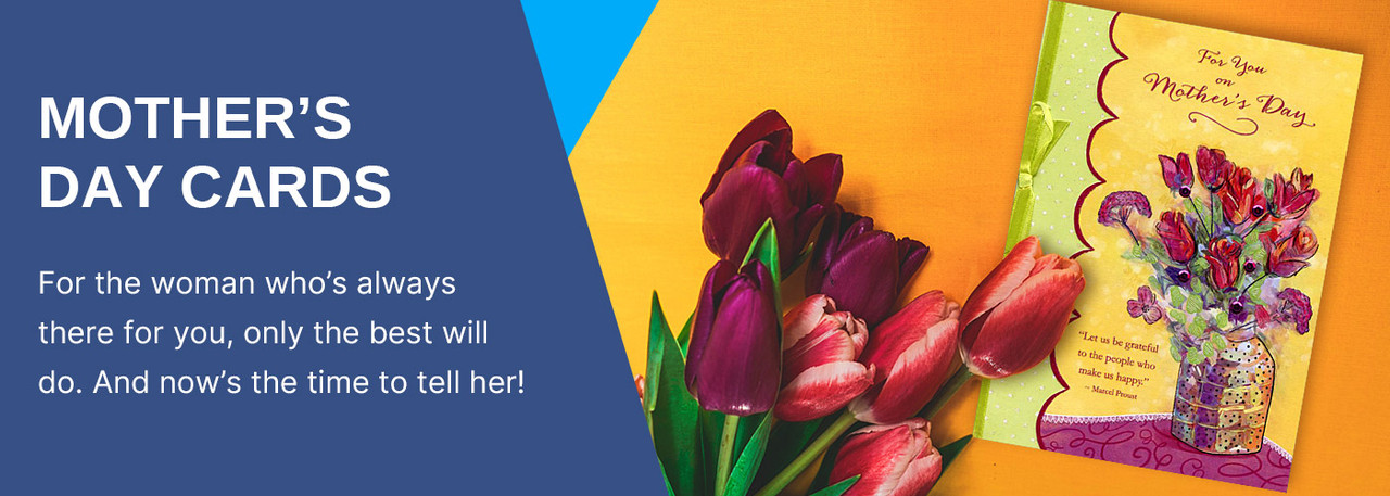 Show how much you care with a beautiful Mother's Day card for your wife, mom, sister or anyone on your list. Mother's Day is Sunday, May 10.