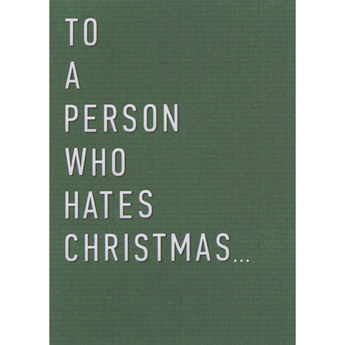 To a Person Who Hates Christmas Funny / Humorous Christmas Card