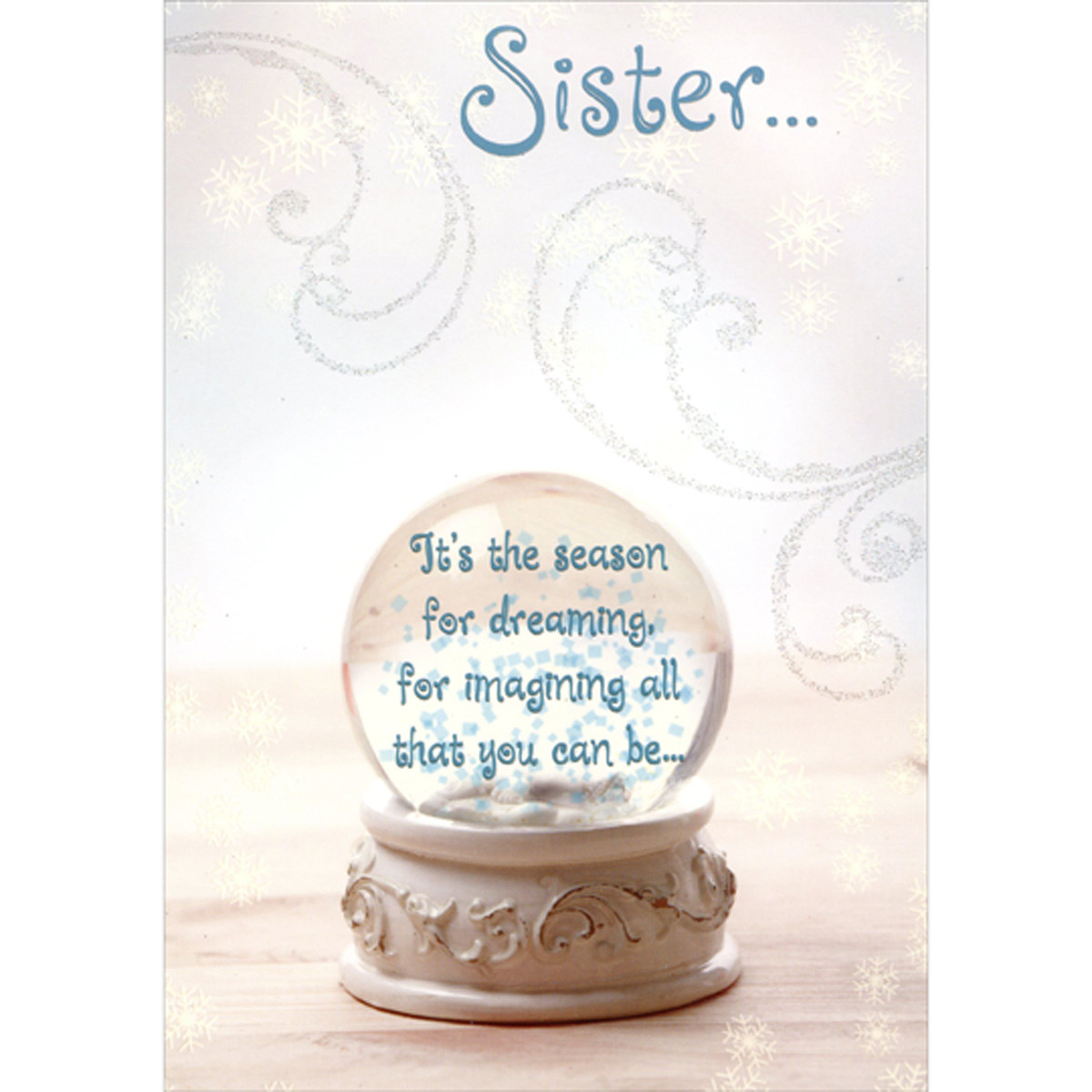 The Season for Dreaming: Sparkling Swirls and Snow Globe Christmas Card for Sister
