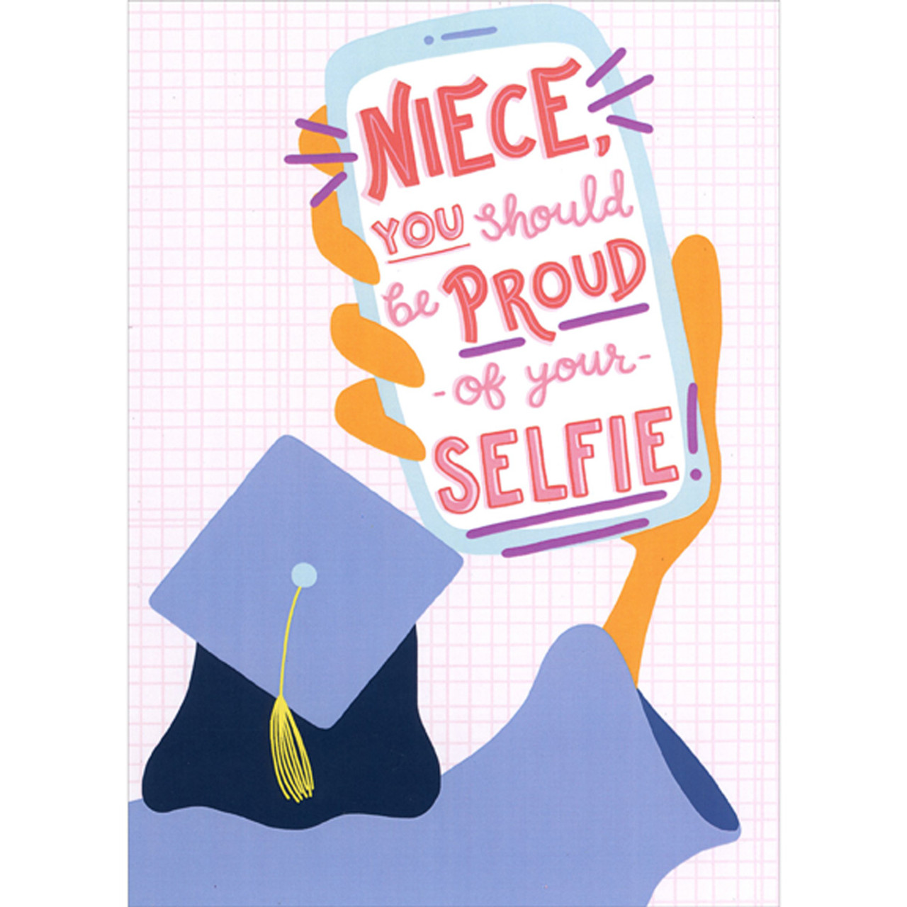 Proud of Your Selfie: Closeup of Grad's Hand Holding Phone Funny / Humorous Graduation Congratulations Card for Niece | PaperCards.com proud-of-your-selfie-closeup-of-grad-s-hand-holding-phone-funny-humorous-graduation-congratulations-card-for-niece-papercards-com